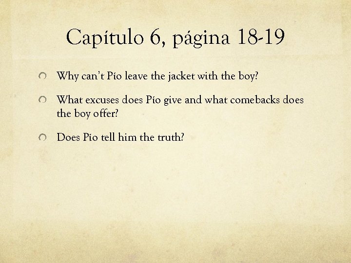 Capítulo 6, página 18 -19 Why can’t Pío leave the jacket with the boy?