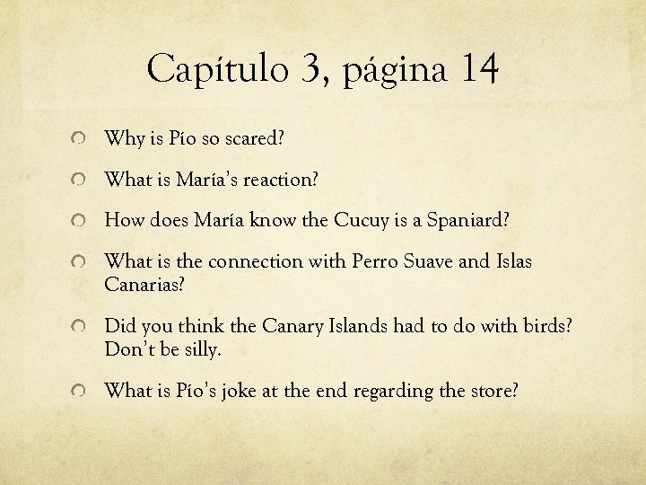 Capítulo 3, página 14 Why is Pío so scared? What is María’s reaction? How