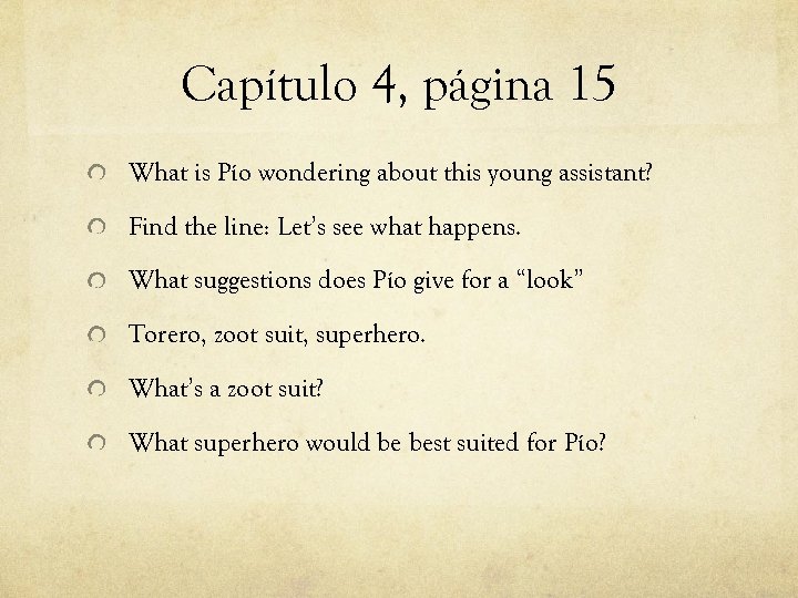 Capítulo 4, página 15 What is Pío wondering about this young assistant? Find the