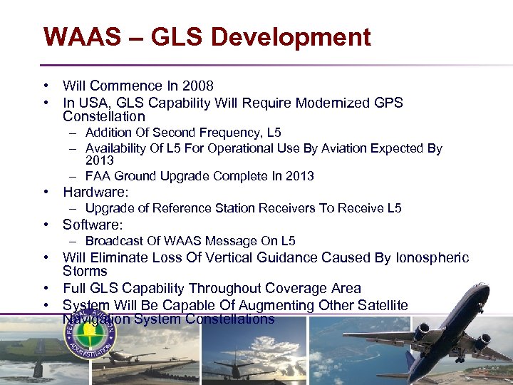 WAAS – GLS Development • Will Commence In 2008 • In USA, GLS Capability