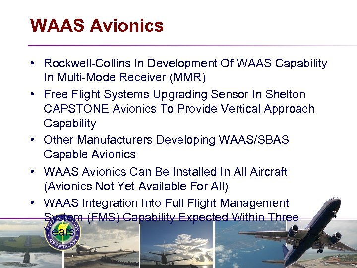 WAAS Avionics • Rockwell-Collins In Development Of WAAS Capability In Multi-Mode Receiver (MMR) •