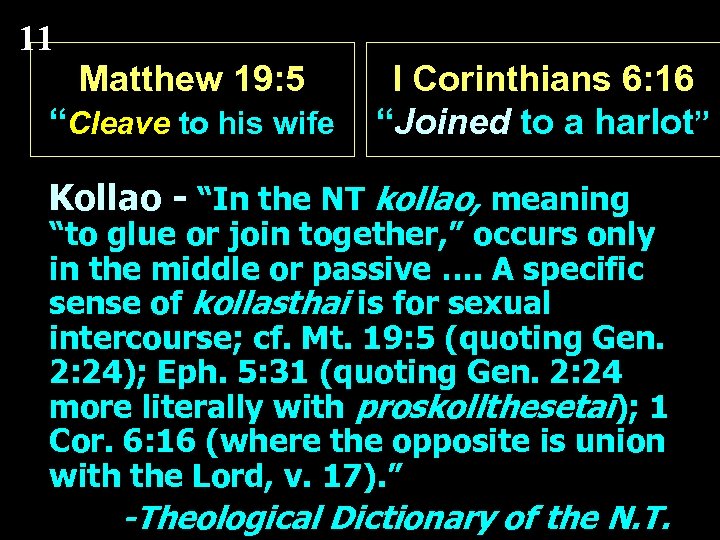 11 Matthew 19: 5 “Cleave to his wife I Corinthians 6: 16 “Joined to