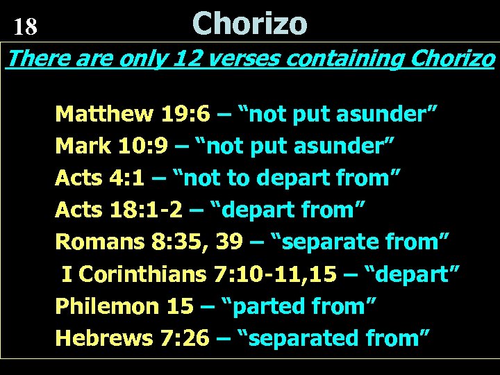 18 Chorizo There are only 12 verses containing Chorizo Matthew 19: 6 – “not