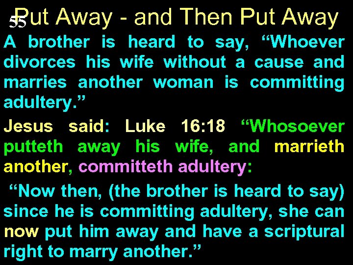 Put Away - and Then Put Away 55 A brother is heard to say,