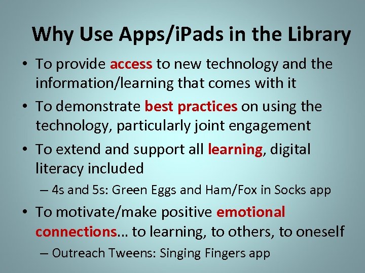 Why Use Apps/i. Pads in the Library • To provide access to new technology