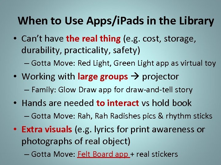 When to Use Apps/i. Pads in the Library • Can’t have the real thing