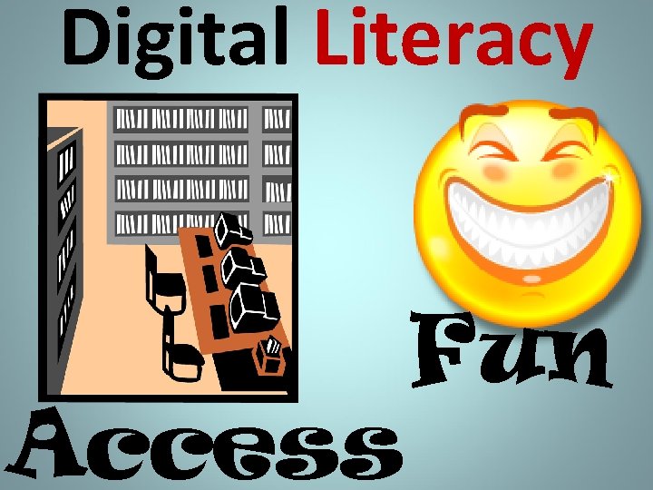 Digital Literacy Access Fun 