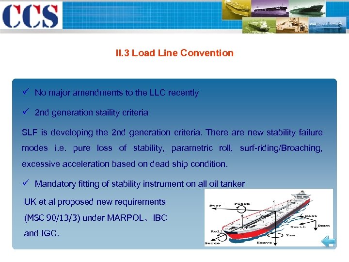II. 3 Load Line Convention ü No major amendments to the LLC recently ü