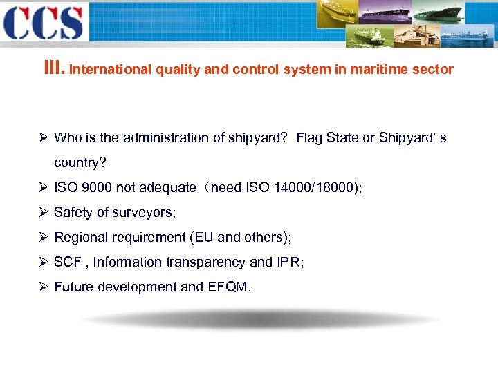 III. International quality and control system in maritime sector Ø Who is the administration