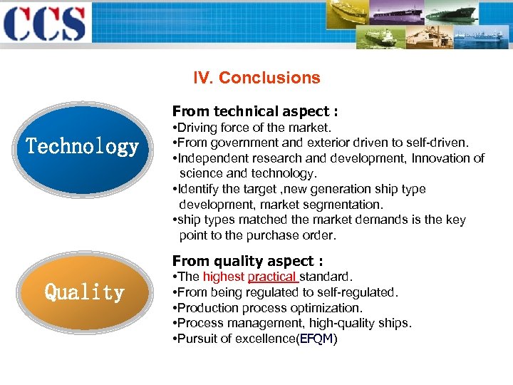 IV. Conclusions From technical aspect : Technology • Driving force of the market. •