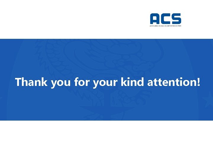 Thank you for your kind attention! 