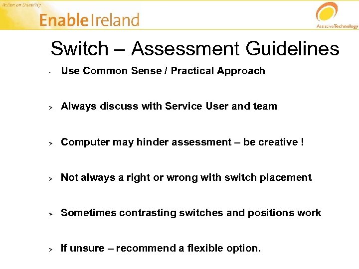 Switch – Assessment Guidelines • Use Common Sense / Practical Approach Ø Always discuss