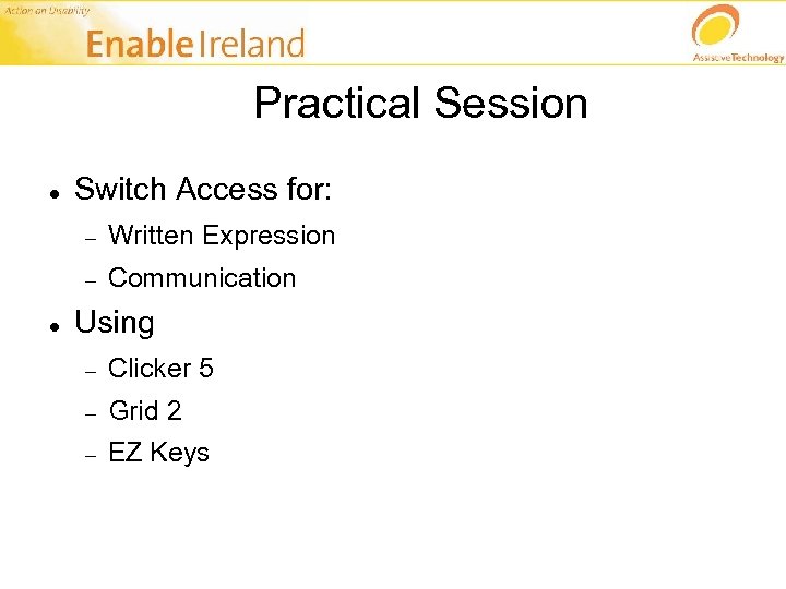 Practical Session Switch Access for: Written Expression Communication Using Clicker 5 Grid 2 EZ