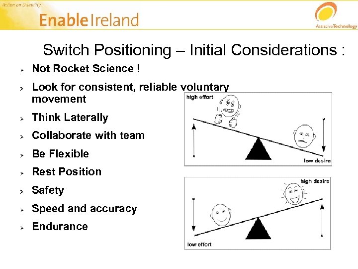 Switch Positioning – Initial Considerations : Ø Ø Not Rocket Science ! Look for
