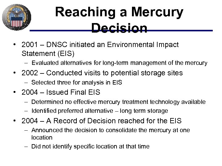 Reaching a Mercury Decision • 2001 – DNSC initiated an Environmental Impact Statement (EIS)