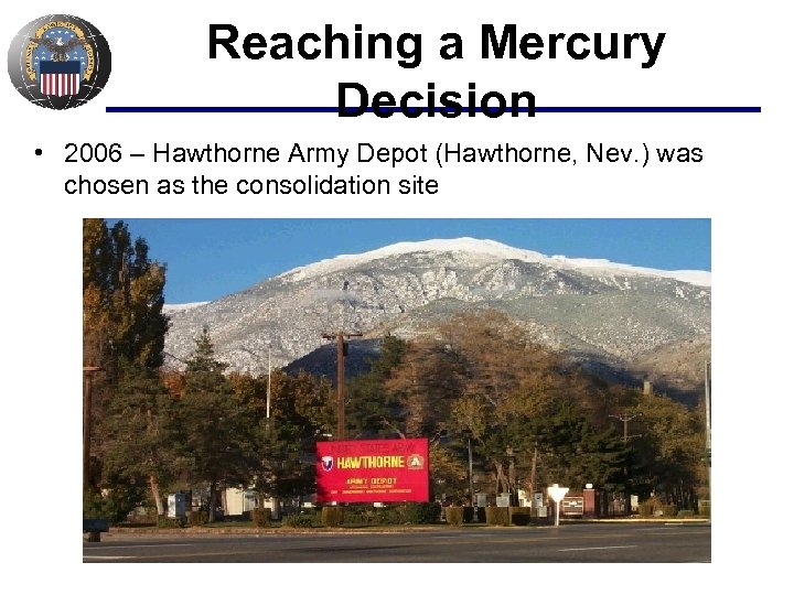 Reaching a Mercury Decision • 2006 – Hawthorne Army Depot (Hawthorne, Nev. ) was