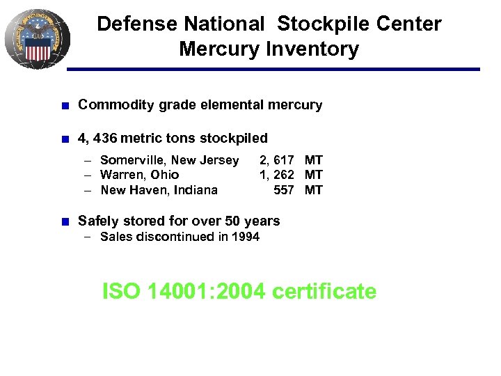 Defense National Stockpile Center Mercury Inventory Commodity grade elemental mercury 4, 436 metric tons