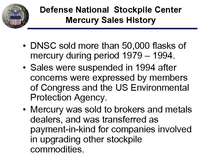 Defense National Stockpile Center Mercury Sales History • DNSC sold more than 50, 000