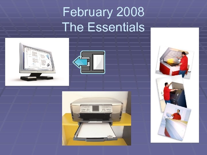 February 2008 The Essentials 