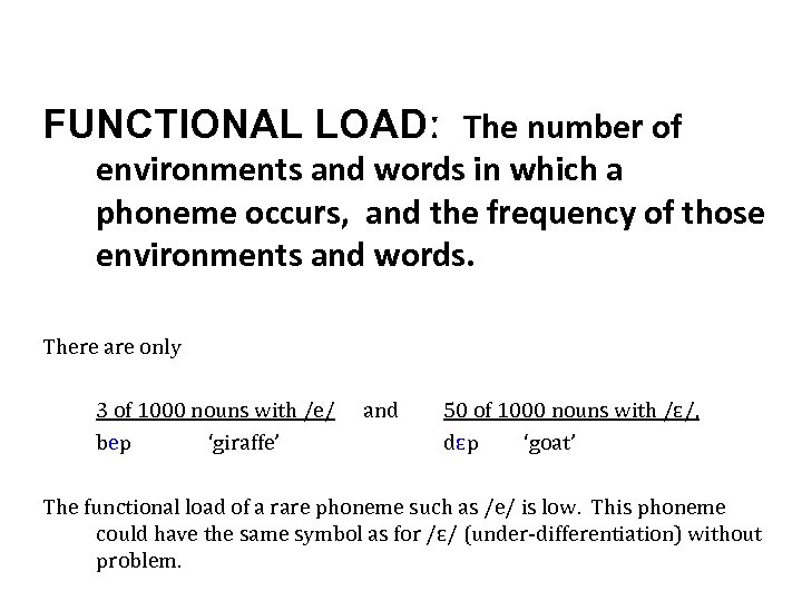 FUNCTIONAL LOADː The number of environments and words in which a phoneme occurs, and