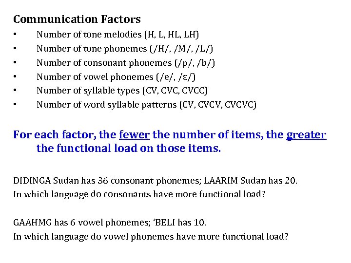 Communication Factors • • • Number of tone melodies (H, L, HL, LH) Number