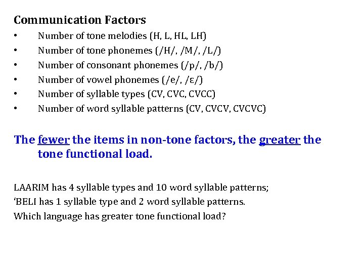 Communication Factors • • • Number of tone melodies (H, L, HL, LH) Number