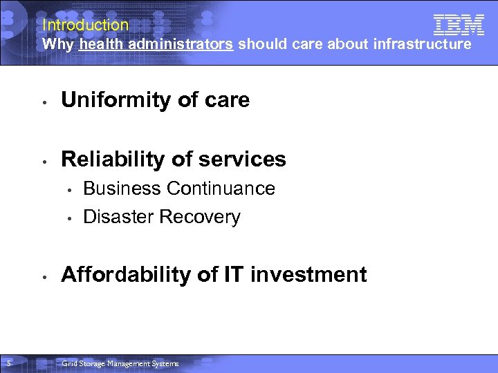 Introduction Why health administrators should care about infrastructure • Uniformity of care • Reliability