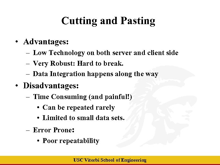 Cutting and Pasting • Advantages: – Low Technology on both server and client side