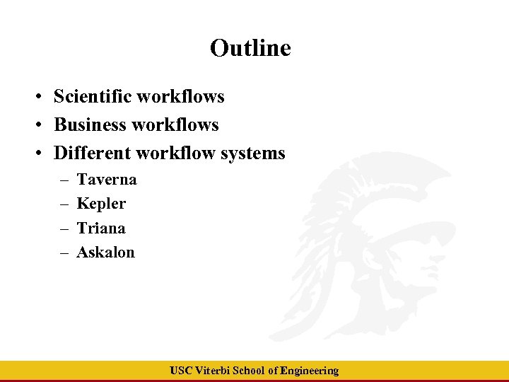 Outline • Scientific workflows • Business workflows • Different workflow systems – – Taverna