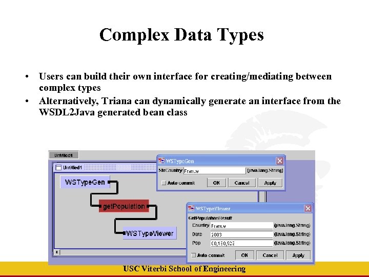 Complex Data Types • Users can build their own interface for creating/mediating between complex