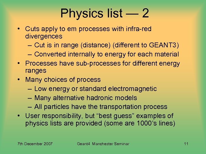 Physics list — 2 • Cuts apply to em processes with infra-red divergences –