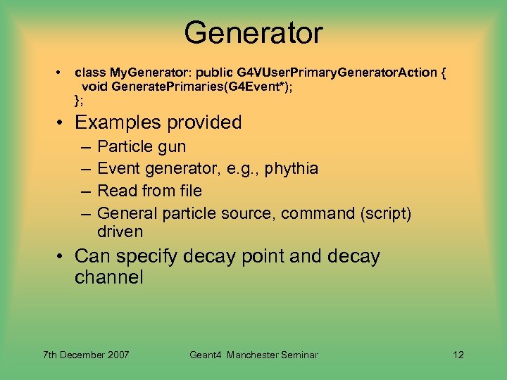 Generator • class My. Generator: public G 4 VUser. Primary. Generator. Action { void