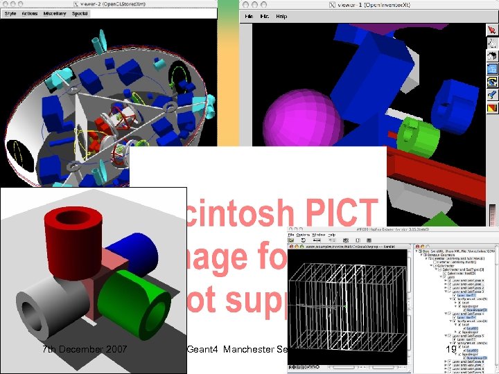 7 th December 2007 Geant 4 Manchester Seminar 19 