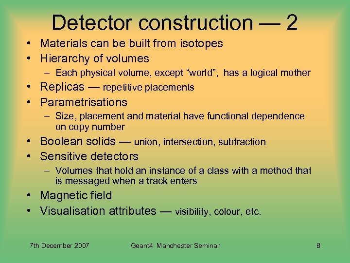 Detector construction — 2 • Materials can be built from isotopes • Hierarchy of