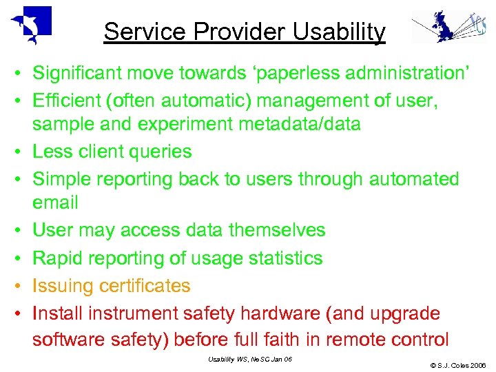 Service Provider Usability • Significant move towards ‘paperless administration’ • Efficient (often automatic) management