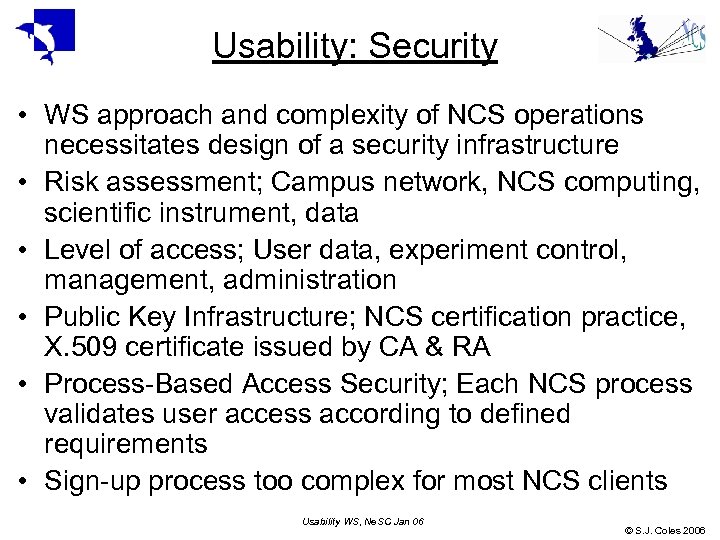 Usability: Security • WS approach and complexity of NCS operations necessitates design of a