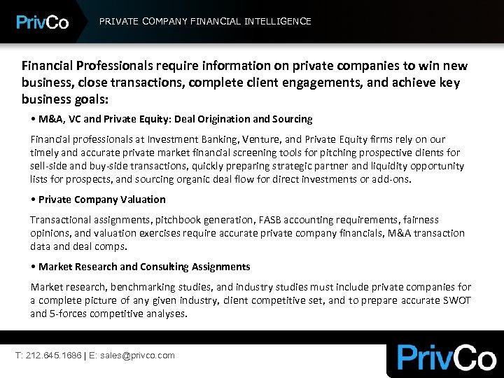 PRIVATE COMPANY FINANCIAL INTELLIGENCE Financial Professionals require information on private companies to win new
