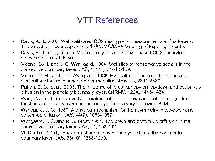 VTT References • • • Davis, K. J. , 2003, Well-calibrated CO 2 mixing