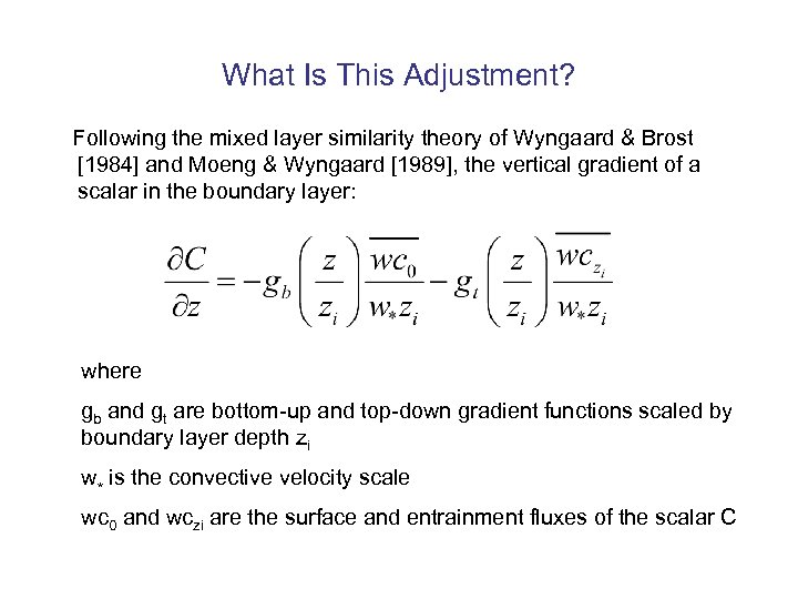 What Is This Adjustment? Following the mixed layer similarity theory of Wyngaard & Brost