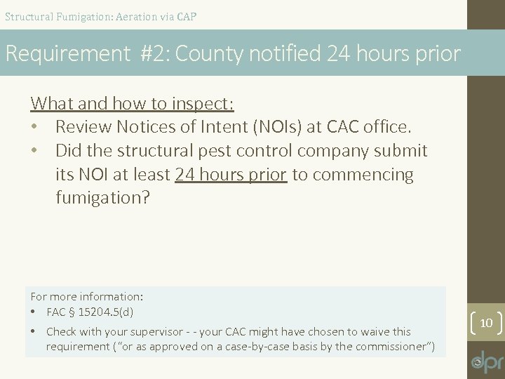 Structural Fumigation: Aeration via CAP Requirement #2: County notified 24 hours prior What and