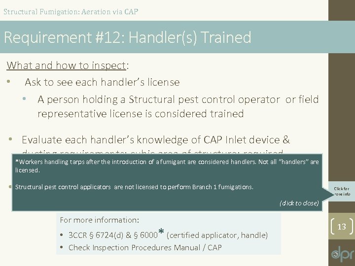 Structural Fumigation: Aeration via CAP Requirement #12: Handler(s) Trained What and how to inspect: