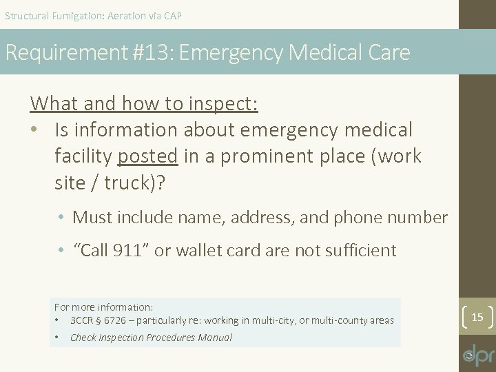 Structural Fumigation: Aeration via CAP Requirement #13: Emergency Medical Care What and how to