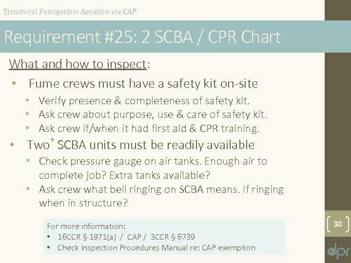 Structural Fumigation: Aeration via CAP Requirement #25: 2 SCBA / CPR Chart What and