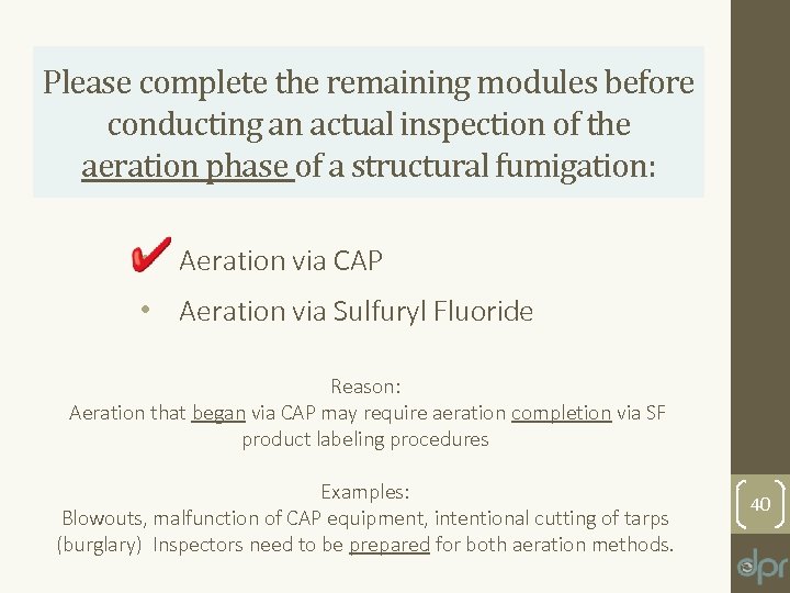 Please complete the remaining modules before conducting an actual inspection of the aeration phase