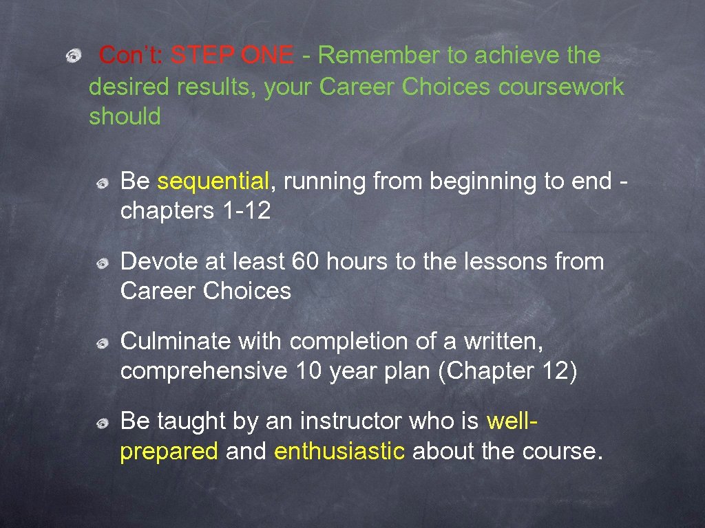 Con’t: STEP ONE - Remember to achieve the desired results, your Career Choices coursework