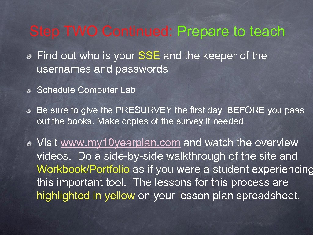 Step TWO Continued: Prepare to teach Find out who is your SSE and the