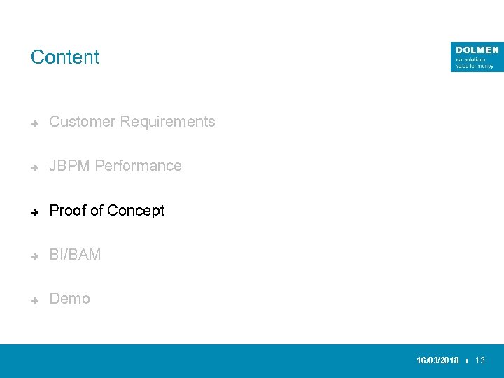 Content è Customer Requirements è JBPM Performance è Proof of Concept è BI/BAM è
