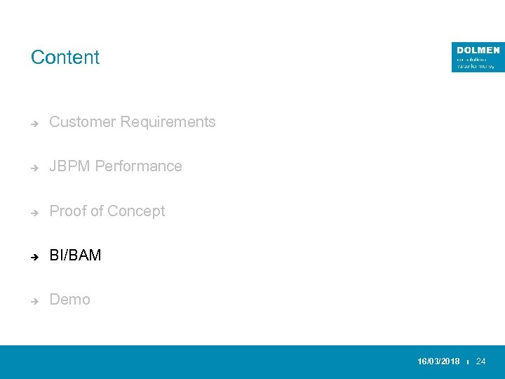 Content è Customer Requirements è JBPM Performance è Proof of Concept è BI/BAM è