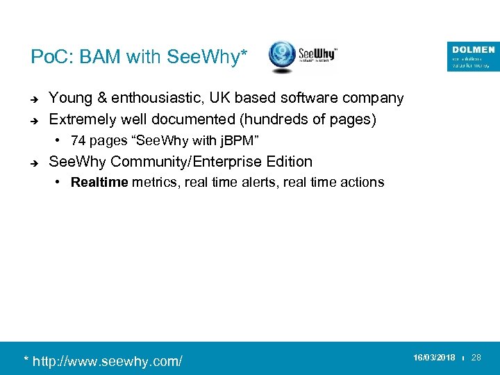 Po. C: BAM with See. Why* è è Young & enthousiastic, UK based software