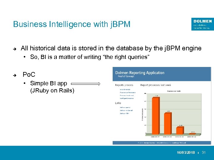 Business Intelligence with j. BPM è All historical data is stored in the database